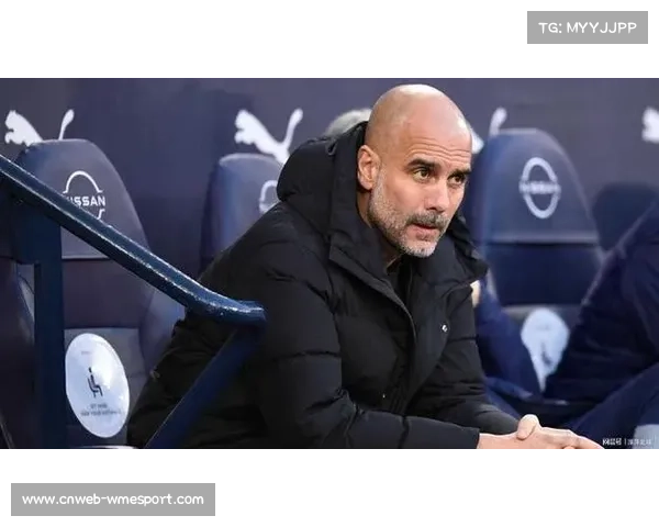 瓜迪奥拉依赖转会市场策略反映战术局限 曼城需寻求新变革