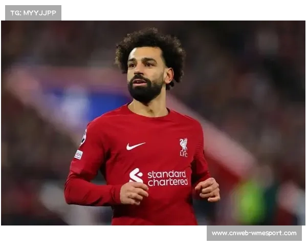 萨拉赫与利物浦教练组关系紧张传闻再起,核心球员公开表达不满